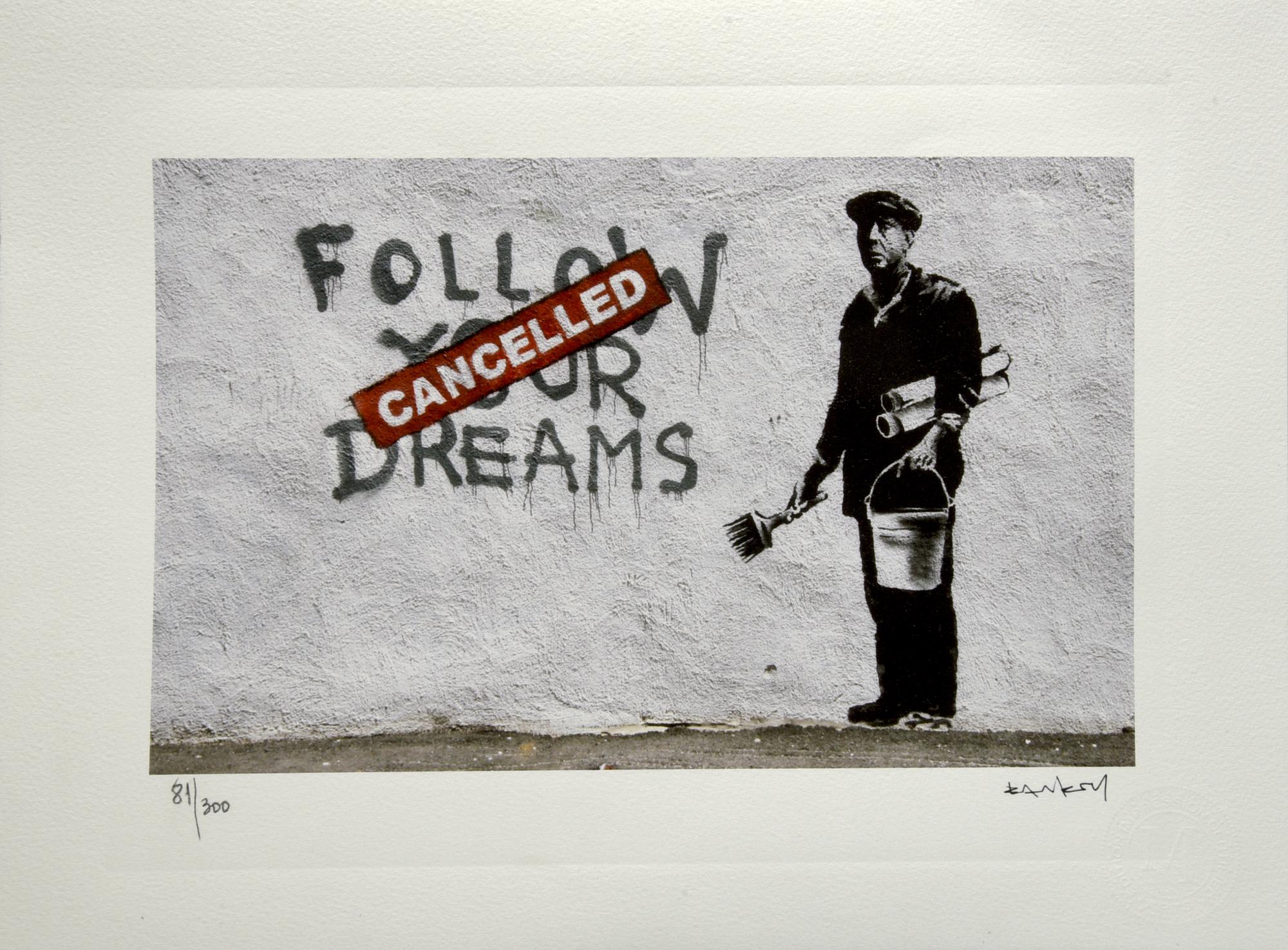 Da Banksy FOLLOW YOUR DREAMS - CANCELLED eliografia, cm 28,5x38; es. 81/300...