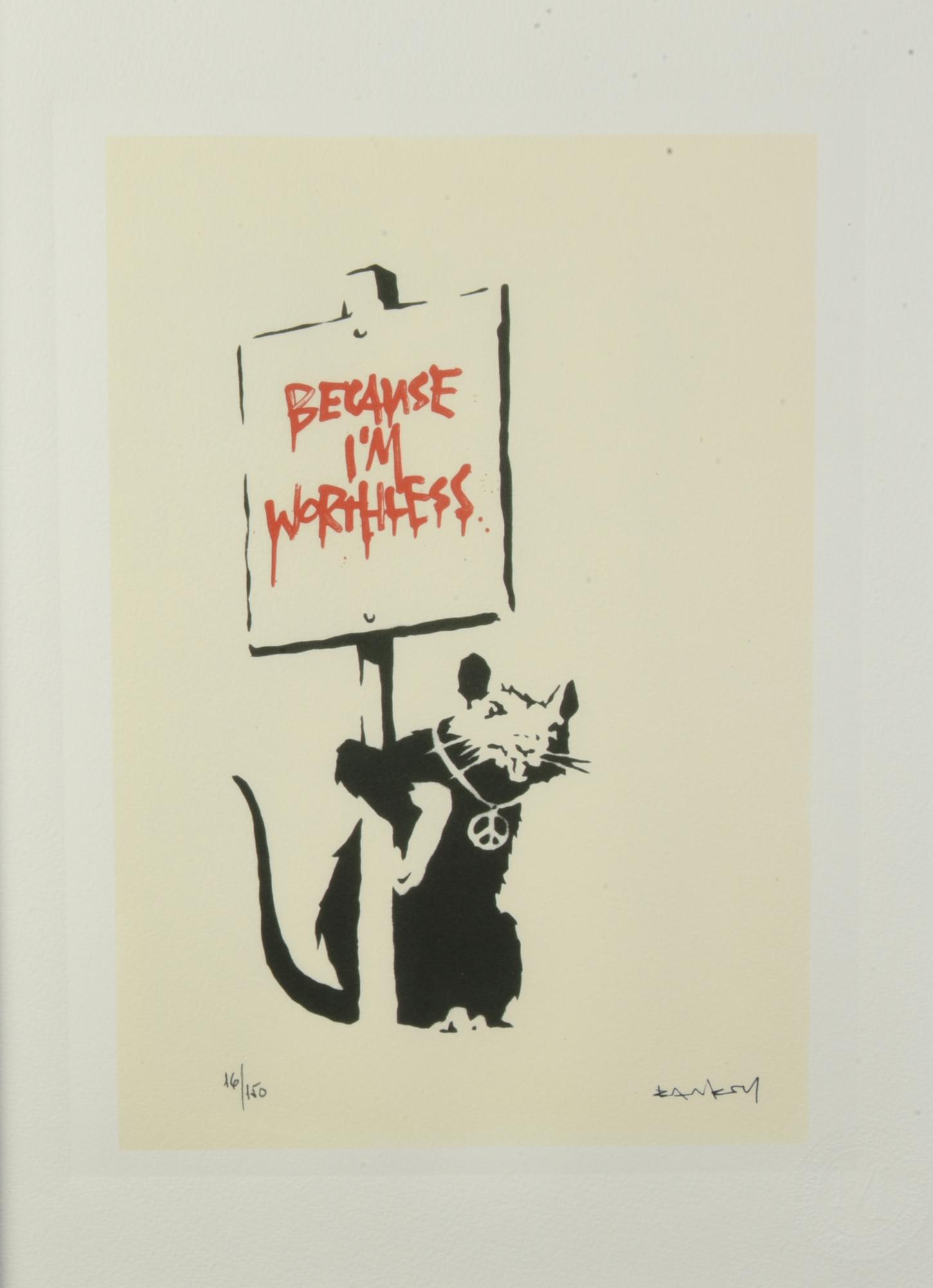 Da Banksy BECAUSE I'M WORTHLESS eliografia su carta Arches, cm 38x28; es....