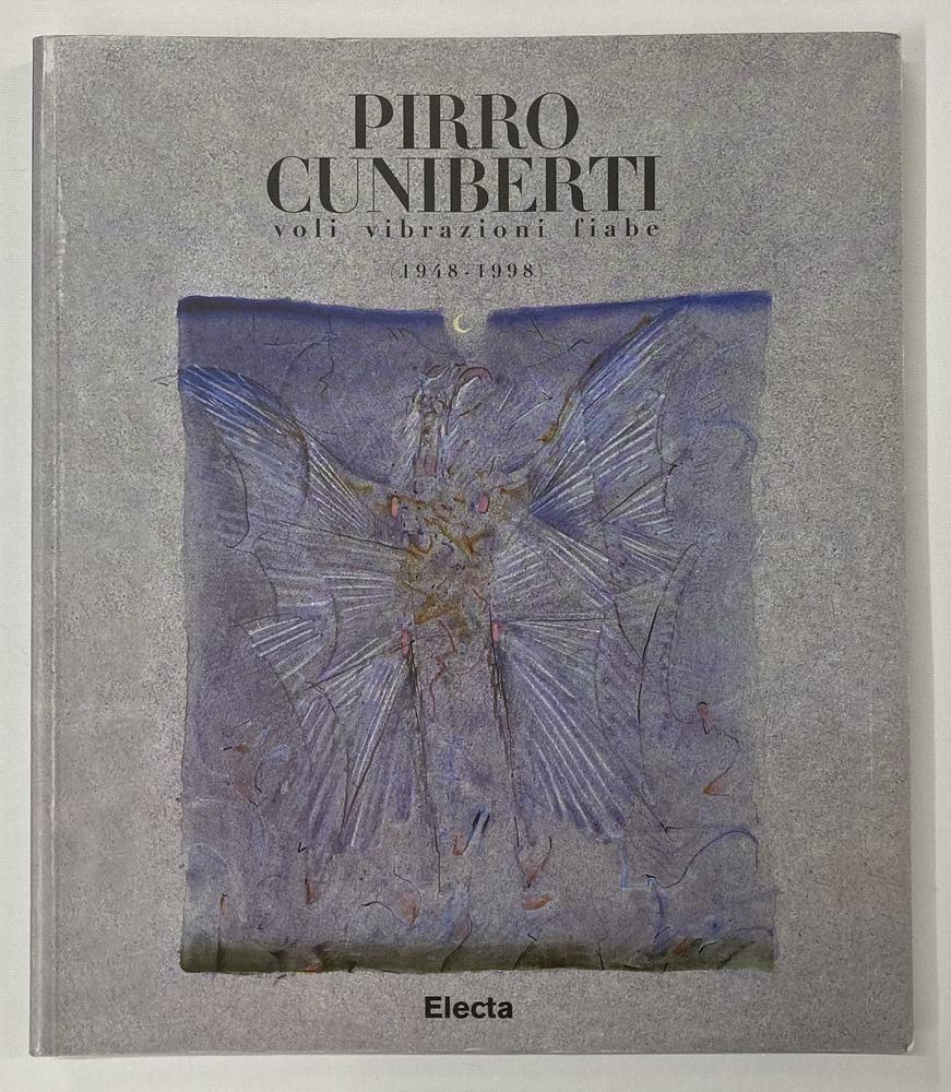 PIRRO CUNIBERTI VOLI VIBRAZIONI FIABE catalogo Mostra Loggetta Lombardesca,...