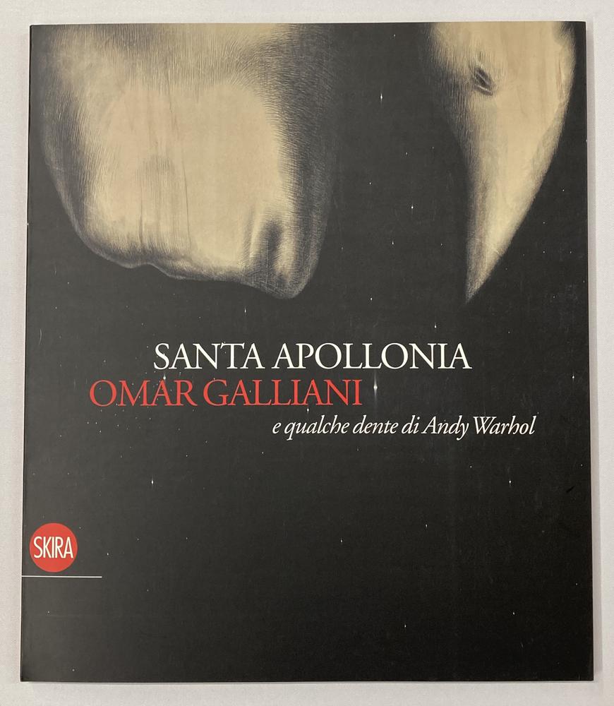 OMAR GALLIANI SANTA APOLLONIA E QUALCHE DENTE DI ANDY WARHOL catalogo Mostra...