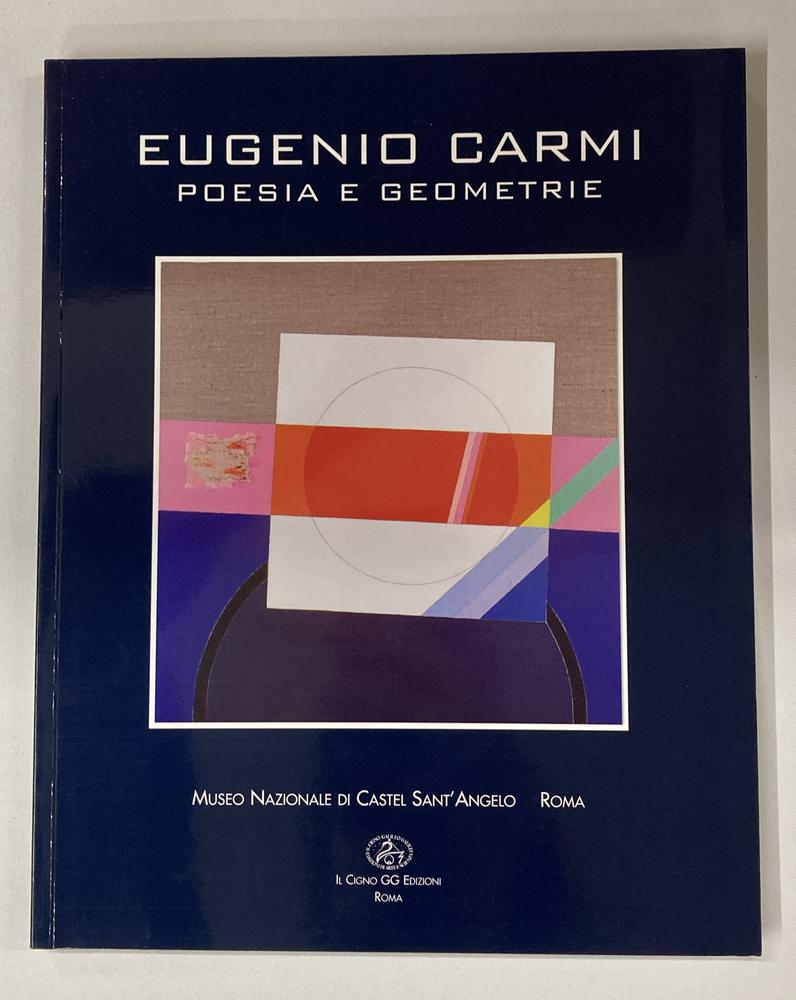 EUGENIO CARMI POESIE E GEOMETRIE catalogo Mostra Museo Nazionale di Castel...
