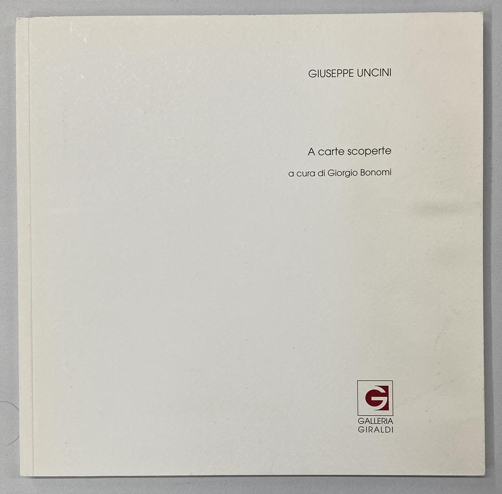 GIUSEPPE UNCINI A CARTE SCOPERTE catalogo Mostra Galleria Giraldi, Livorno,...