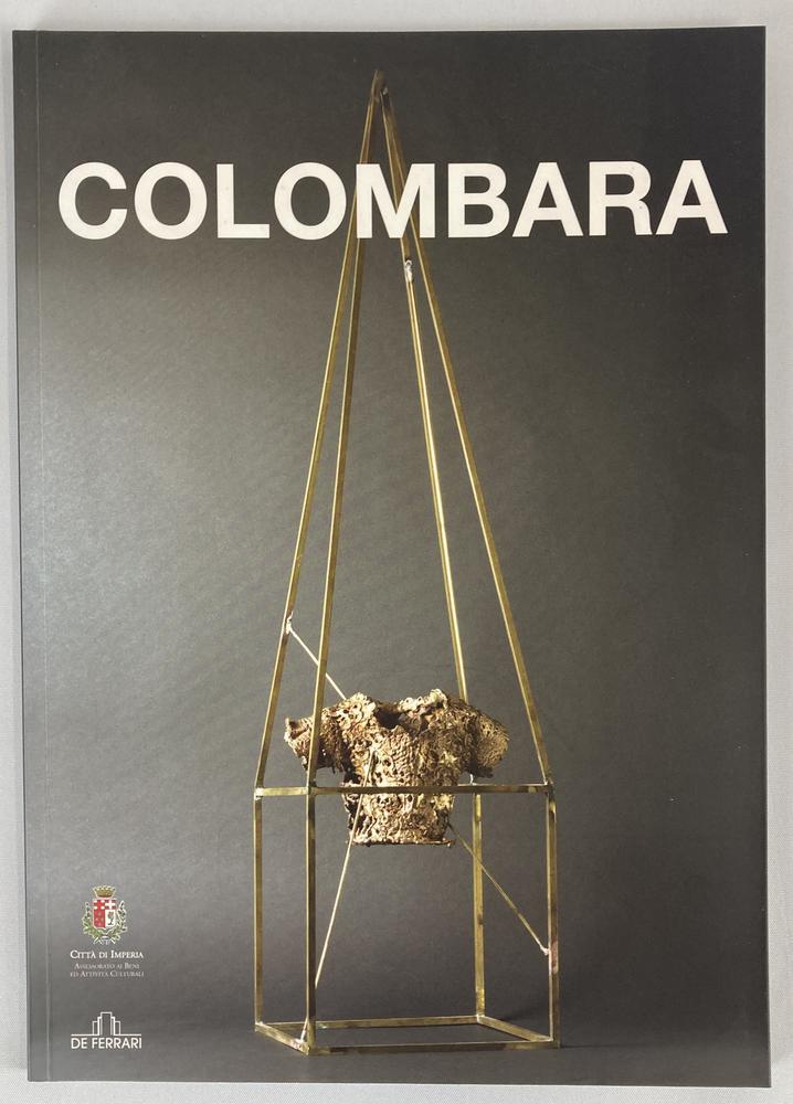 PIERGIORGIO COLOMBARA catalogo Mostra Villa Favarelli, Imperia, 2008, testo...